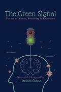 The Green Signal : Poems Of Virtue, Positivity & Emotions