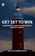 Get Set to Win: A plethora of proven strategies to make a difference in your life and career