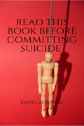 READ THIS BOOK BEFORE COMMITTING SUICIDE