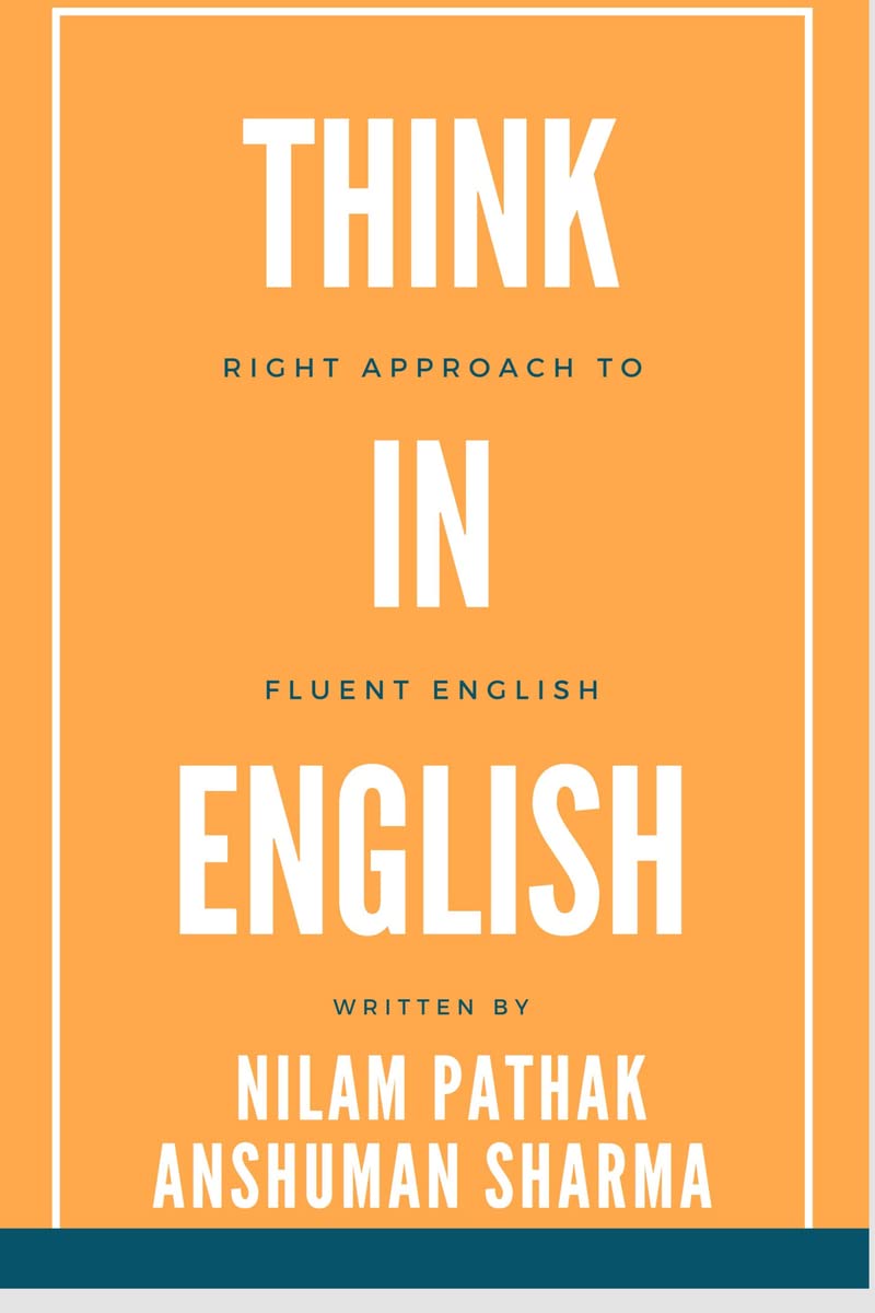 Think in English : Right Approach to Fluent English