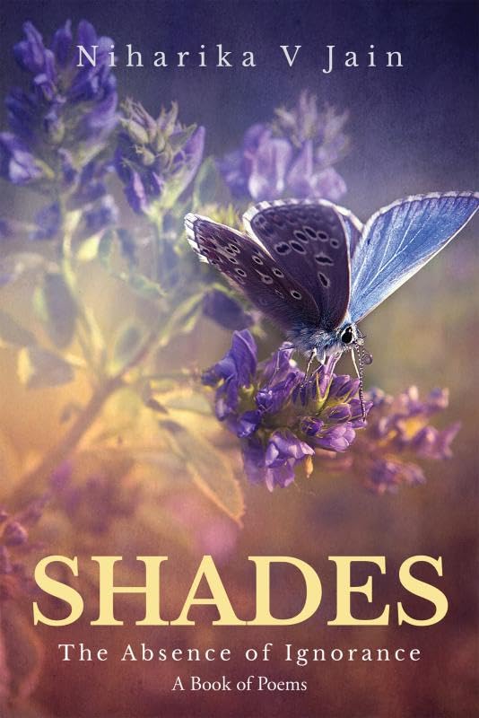 SHADES  The Absence of Ignorance : A book of poems