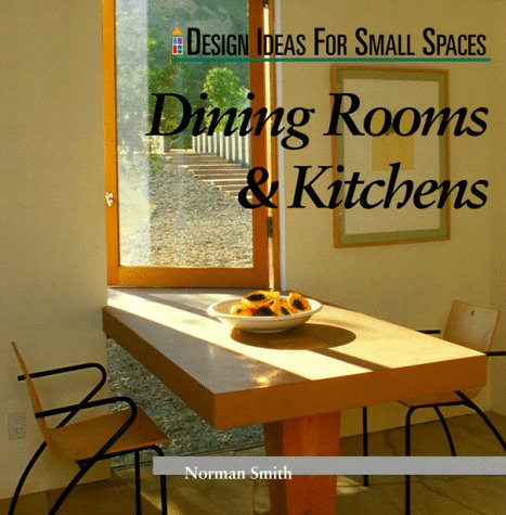 Dinning Rooms & Kitchens (Design Ideas for Small Spaces)