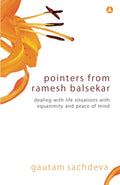 Pointers from Ramesh Balsekar: A Simple Guide to His Advaita Teachings for Everyday Life