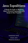 Java Expeditions: A HandsOn Guide to Mastering ObjectOriented Programming with ReadytoRun Programs