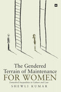 The Gendered Terrain of Maintenance for Women : Enmeshed Inequalities in Culture and Law