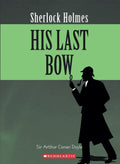Sherlock Holmes: His Last Bow (The Adventures Of Sherlock Holmes)