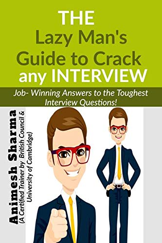 The Lazy ManS Guide To Crack Any Interview
