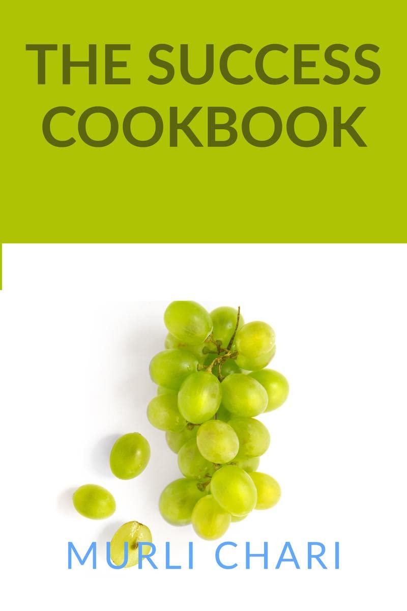 The Success Cookbook : 100 ways to lasting and meaningful success