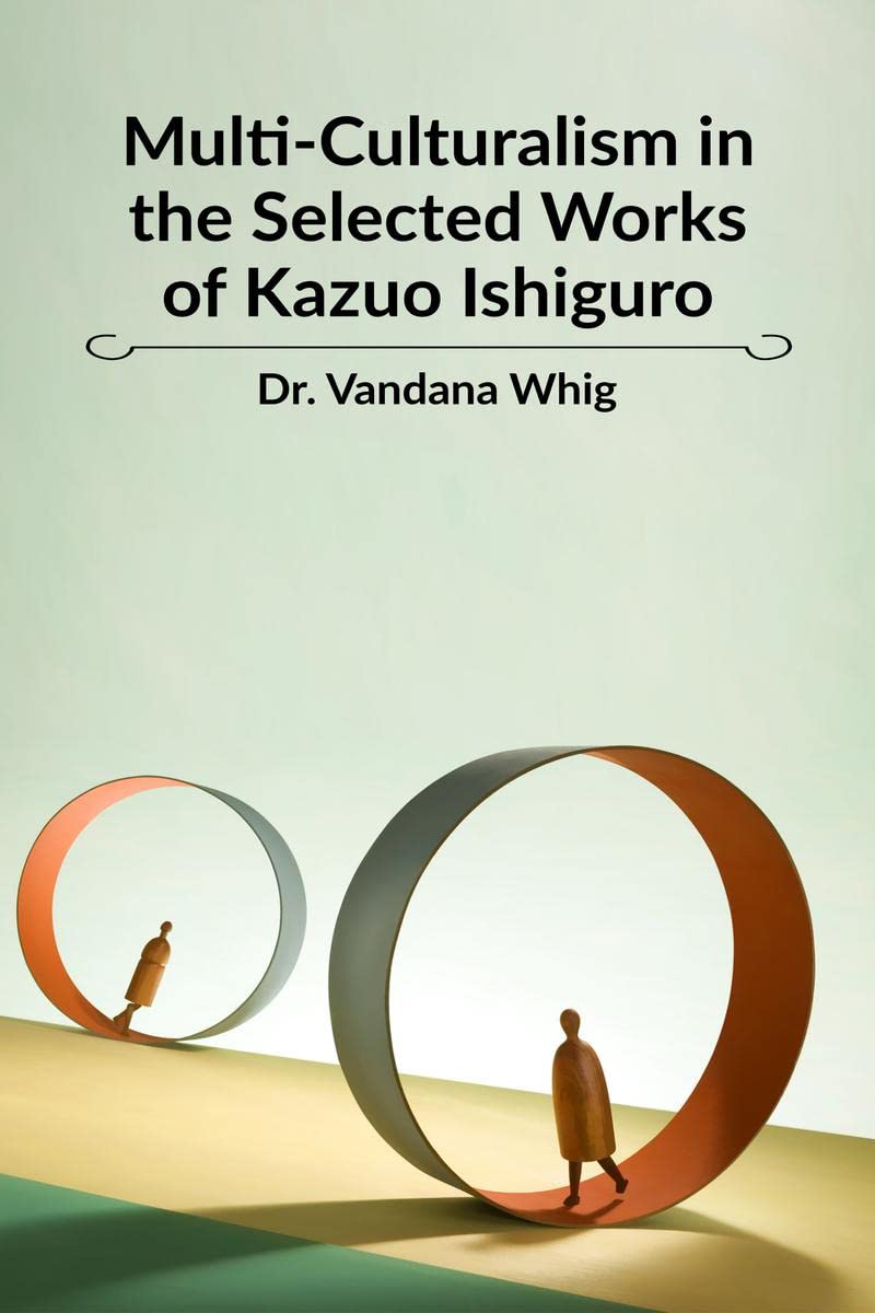 MultiCulturalism in the Selected Works of Kazuo Ishiguro