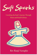Sufi Sparks : Unveiling the Souls Journey through Rumi and Khalil Gibran