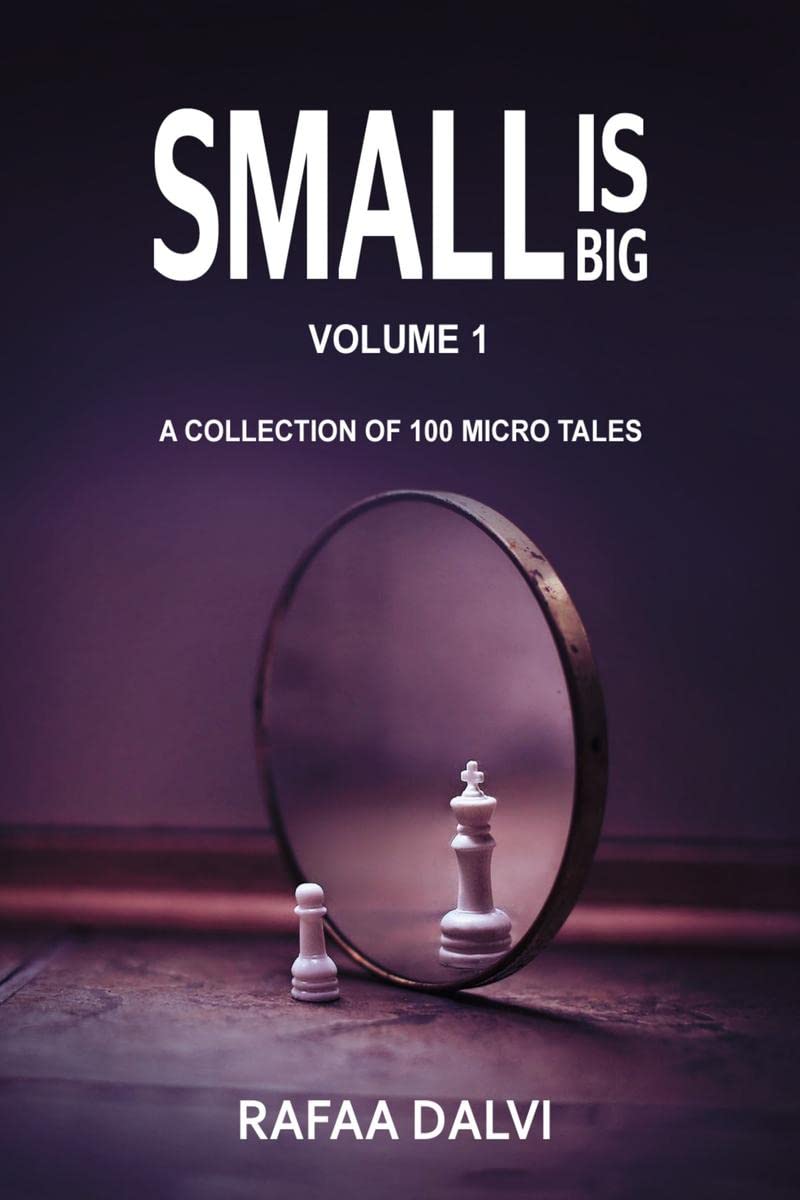 Small Is Big  Volume 1 : A Collection Of 100 Micro Tales