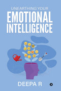 Unearthing Your Emotional Intelligence