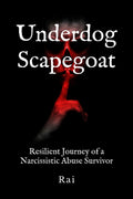 Underdog Scapegoat: Resilient Journey of a Narcissistic Abuse Survivor