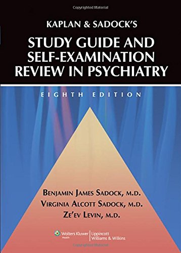 Kaplan and Sadocks Study Guide and SelfExamination Review in Psychiatry