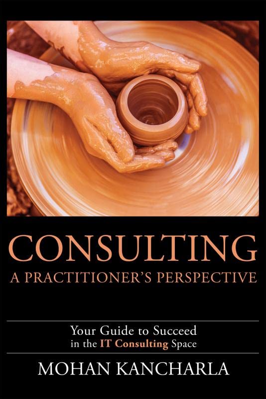 Consulting: A Practitioners Perspective ( HC )