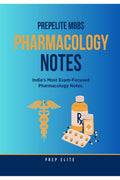 PrepElite MBBS Pharmacology Notes: Indias Most ExamFocused Pharmacology Notes.