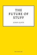 Future of Stuff: How Technology Is Reshaping Democracy and Our Lives