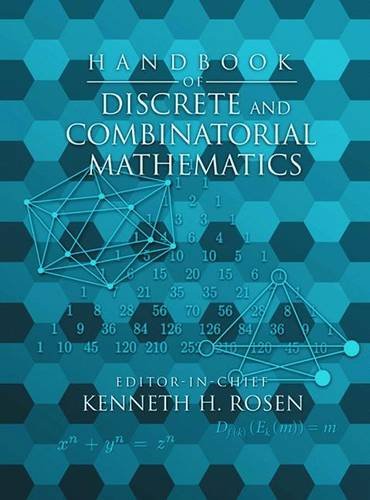 Handbook of Discrete and Combinatorial Mathematics (Discrete Mathematics and Its Applications)