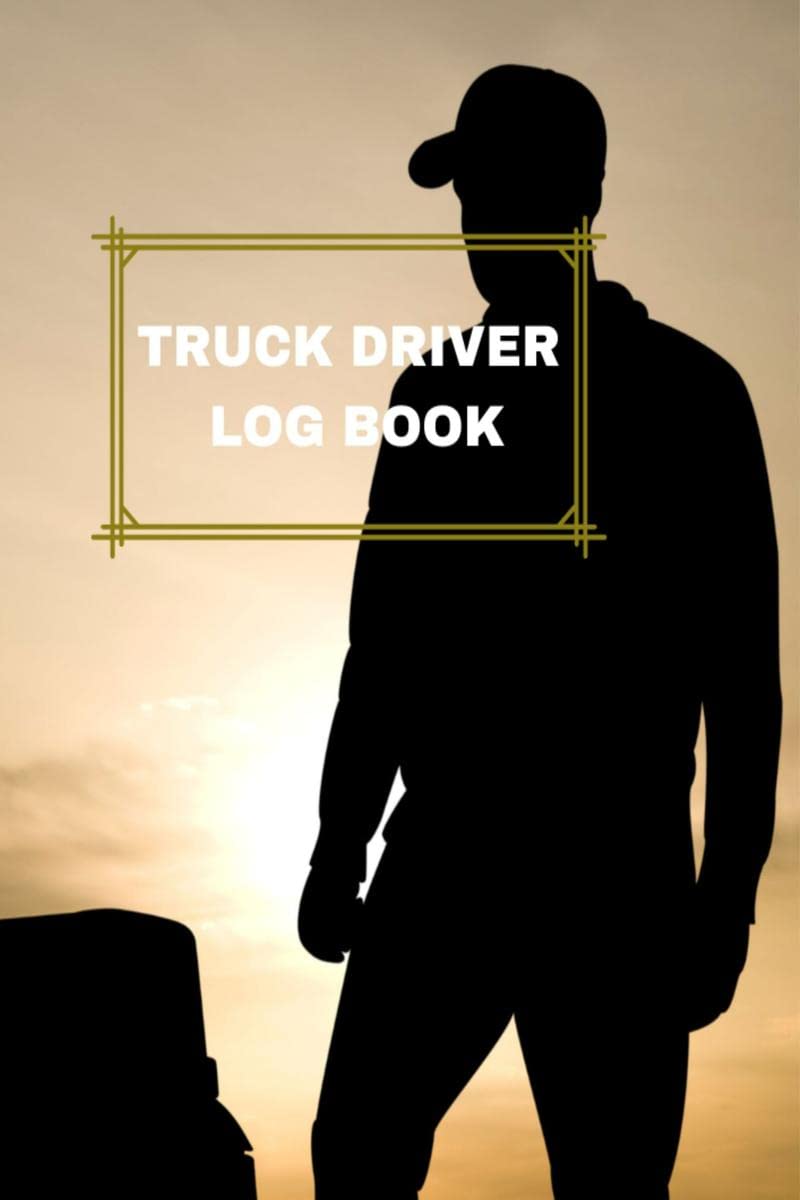 TRUCK DRIVER LOG BOOK : DAILY TRUCK DRIVER LOG TO RECORD TRIPS AND MILEAGE,FUEL PURCHASE AND MAINTENANCE EXPENSES