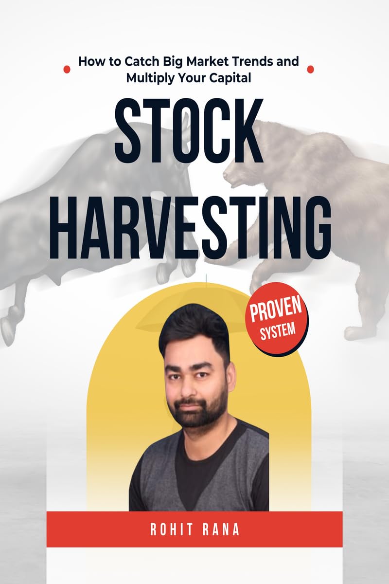 Stock Harvesting  How to Catch Big Market Trends and Multiply Your Capital: The Ultimate Blueprint to Find Strong Stocks & Ride