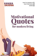 Motivational Quotes for modern living : Quotes to Empower you!