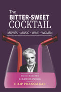 The BitterSweet Cocktail Movies, Music, Wine, Women The Life and Times of C. Ramchandra
