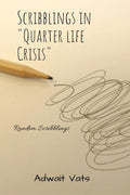 SCRIBBLINGS IN QUARTER LIFE CRISIS : RANDOM SCRIBBLINGS