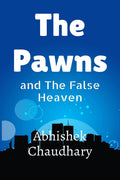 The Pawns: And The False Heaven