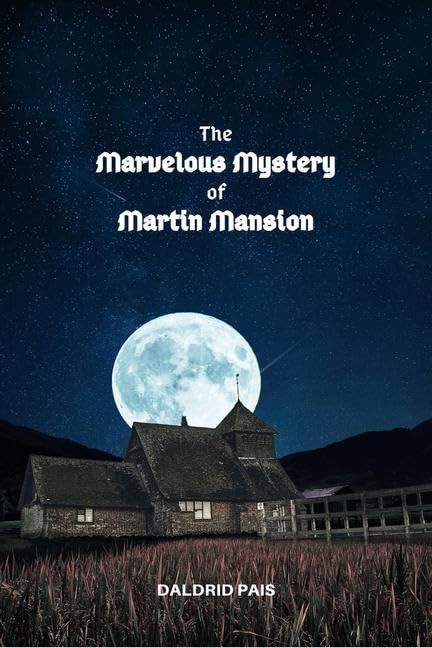 The Marvelous Mystery Of Martin Mansion