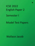 ICSE 2022 SEMESTER I ENGLISH PAPER 2: MODEL TEST PAPERS