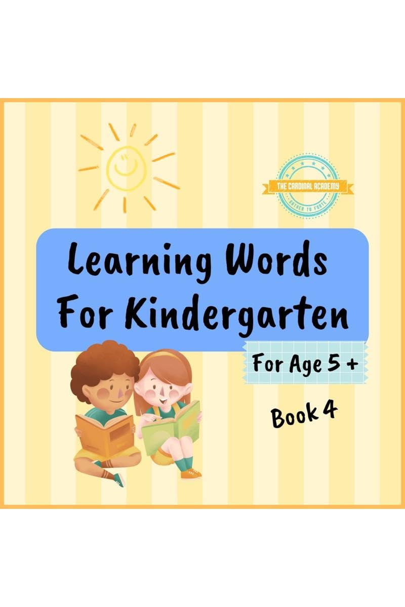 Learning Words For Kindergarten For Age 5 + Book 4: Learn English Vocabulary For Kindergarten Year 1  Book 4