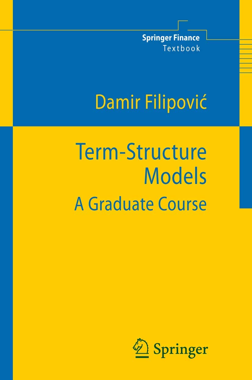 TermStructure Models: A Graduate Course (Springer Finance)