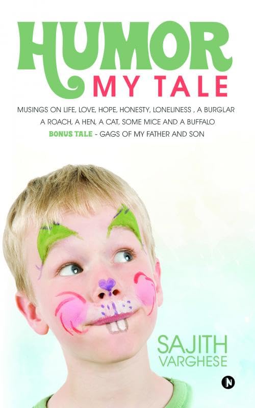 Humor My Tale : Musings on Life, Love, Hope, Honesty, Loneliness, a Burglar, a Roach, a Hen, a Cat, some Mice, and a Buffalo. Bo