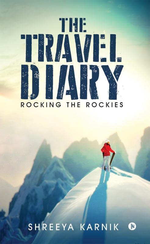 The Travel Diary : Rocking the Rockies