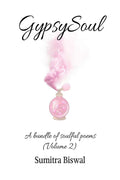 Gypsysoul : A Bundle Of Soulful Poems (Volume 2)