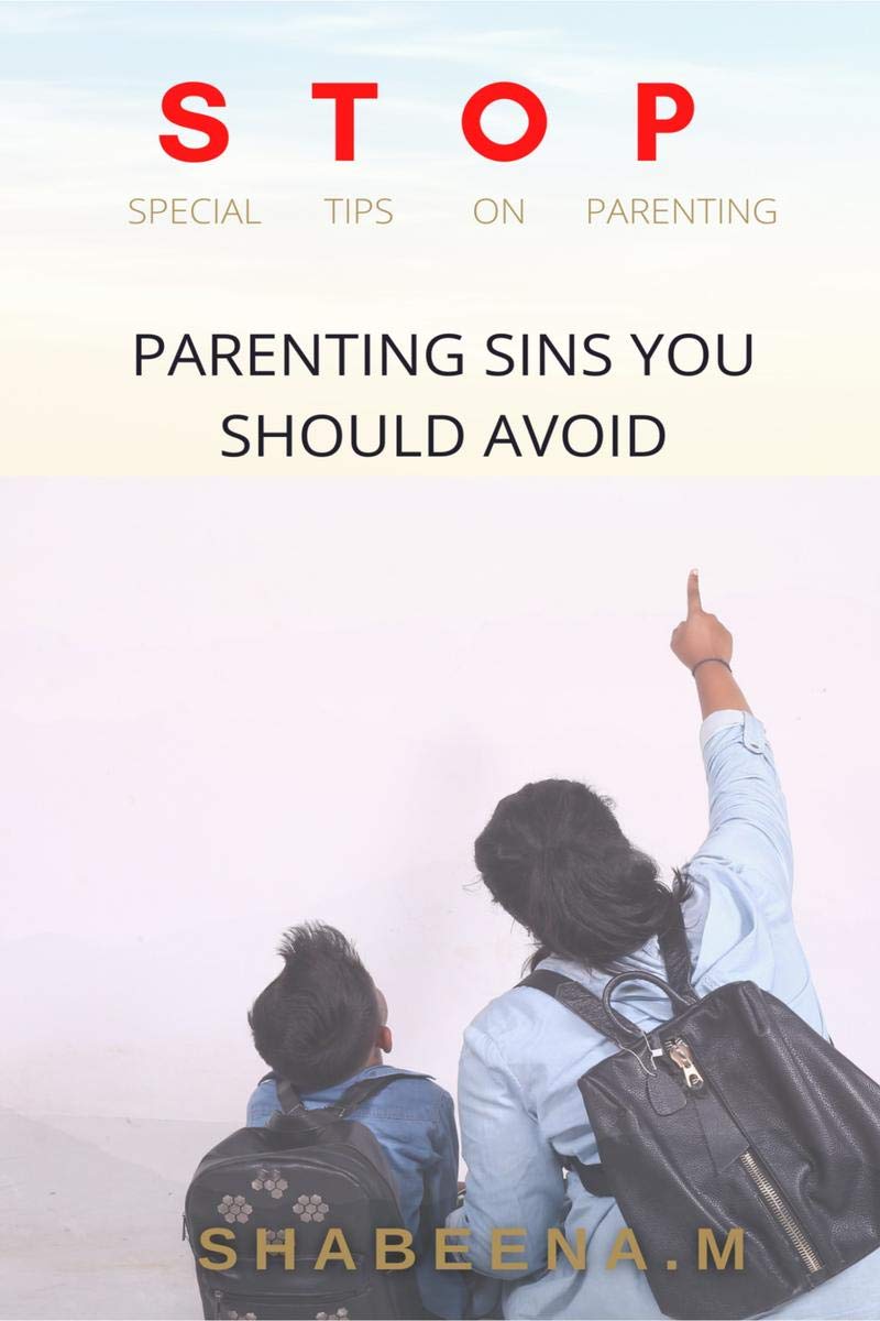 Stop Special Tips On Parenting : Parenting Sins You Should Avoid