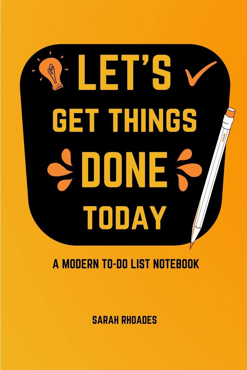 Lets Get Things DONE Today : A Modern TODO List Notebook & Daily Quotes about Success