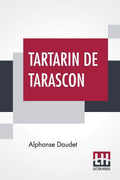 Tartarin De Tarascon: Translated By Oliver C. Colt