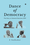 Dance of Democracy : The Story of General Elections 2019