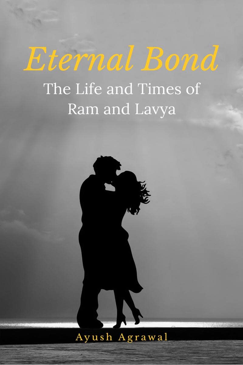 Eternal Love : The Life and Times of Ram and Lavya