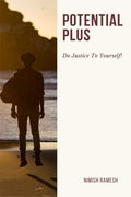 Potential Plus : Do Justice To Yourself!
