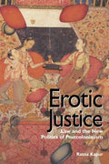Erotic Justice: Law and the New Politics of Postcolonialism