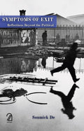 Symptoms Of Exit: Reflections Beyond The Political