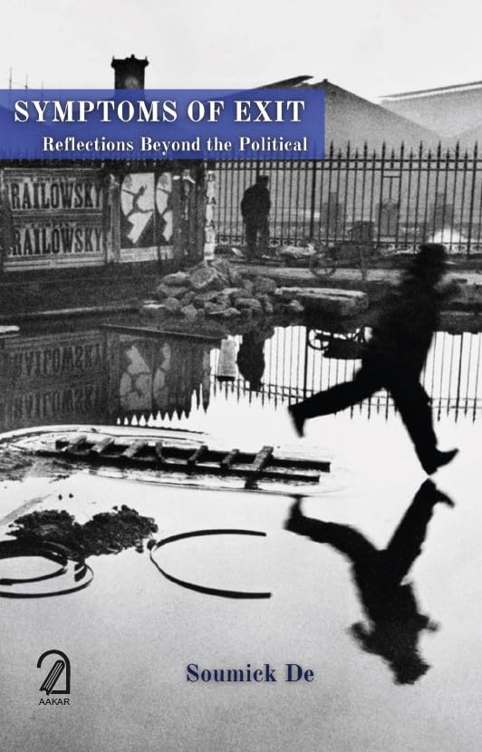 Symptoms Of Exit: Reflections Beyond The Political