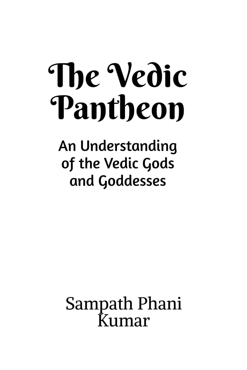 The Vedic Pantheon: An Understanding of the Vedic Gods and Goddesses