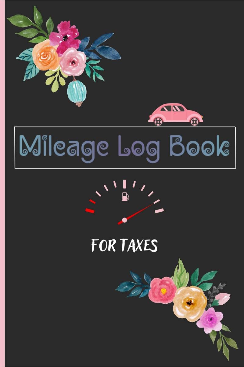 Mileage LogBook for Taxes : Auto Mileage Tracker to Record and Track Your Daily Mileage for Taxes | Gas Record Daily Vehicle Exp