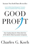 Good Profit: How Creating Value for Others Built One of the Worlds Most Successful Companies