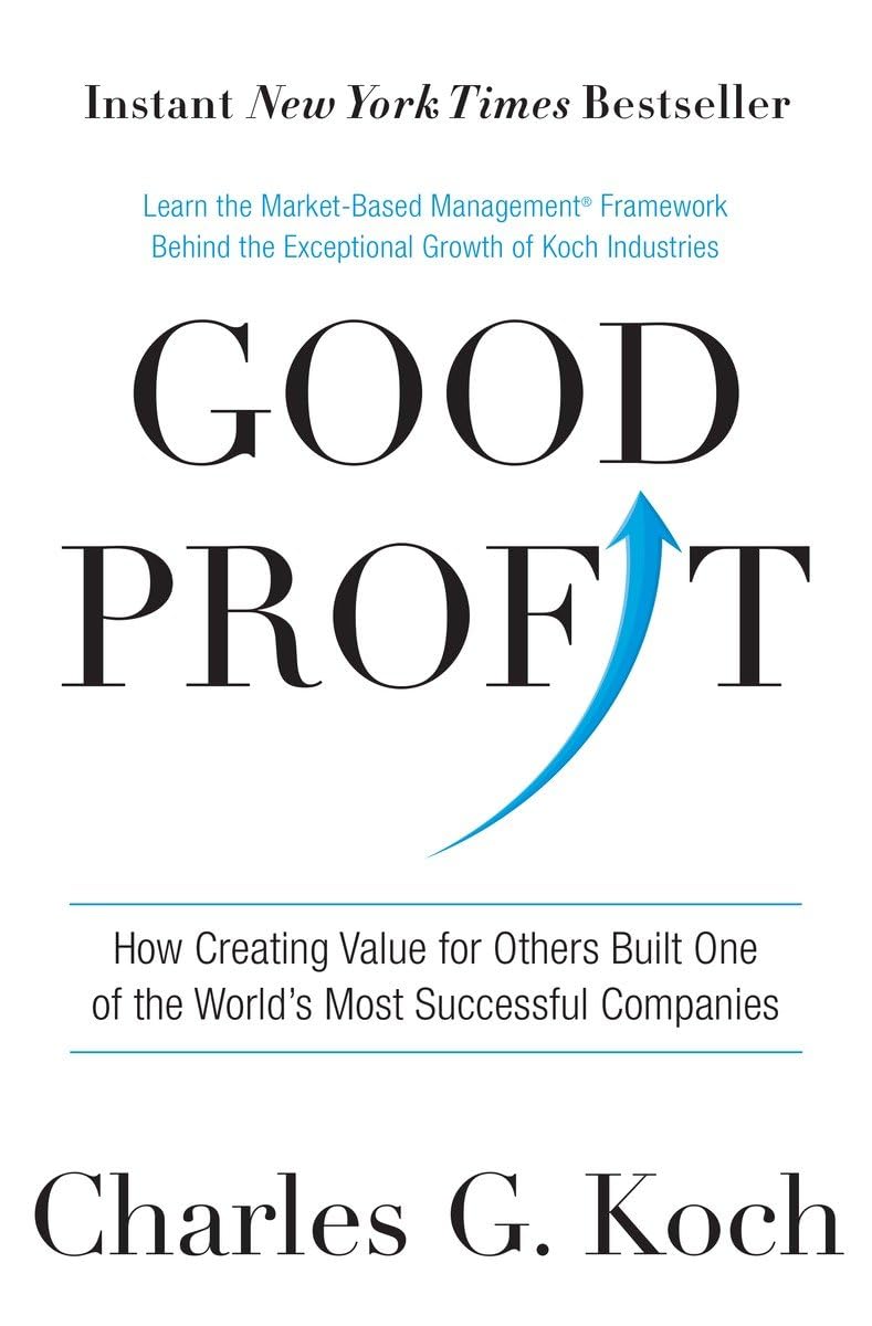 Good Profit: How Creating Value for Others Built One of the Worlds Most Successful Companies