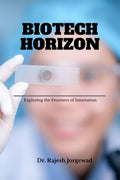 Biotech Horizon:  Exploring the Frontiers of Innovation