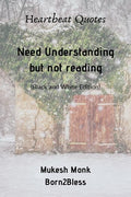 Heartbeat Quotes: Need Understanding But Not Reading (Black And White Edition)